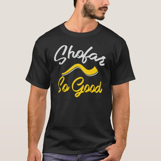 Shofar So Good Jewish New Year Rosh Hashanah Jewis T-Shirt (Front)
