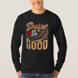 Shofar So Good Rosh Hashanah Funny Hannukah Chanuk T-Shirt<br><div class="desc">Shofar So Good Rosh Hashanah Funny Hannukah Chanukkah Jewish</div>