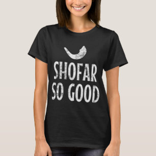 Shofar So Good Rosh Hashanah Jewish New Year 2019 T-Shirt