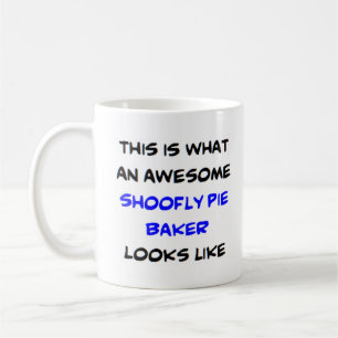 shoofly pie baker, awesome coffee mug