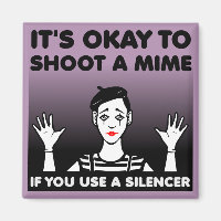 Shoot A Mime Funny Fridge Magnet Refrigerator