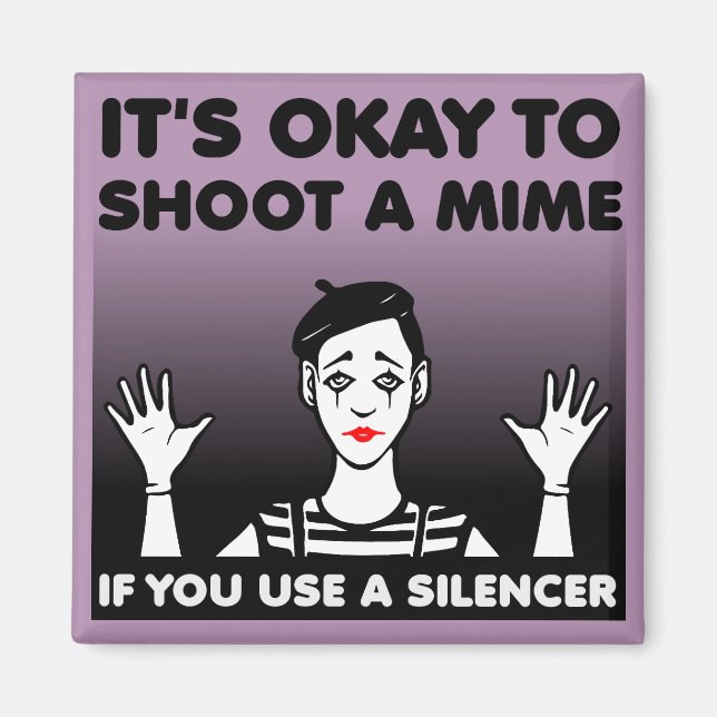 Shoot A Mime Funny Fridge Magnet Refrigerator (Front)