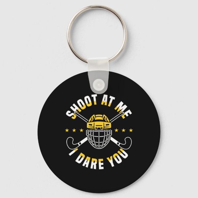 Shoot At Me I Dare You Field Hockey Player  Keychain (Front)