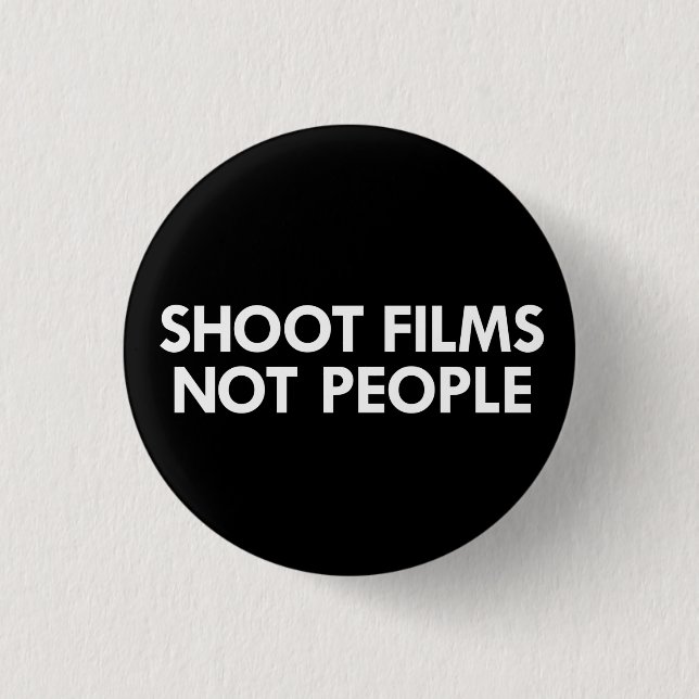 Shoot Films, Not People 1 Inch Round Button (Front)