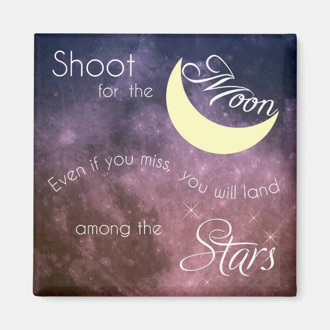 Shoot for the Moon Inspirational Magnet (Front)