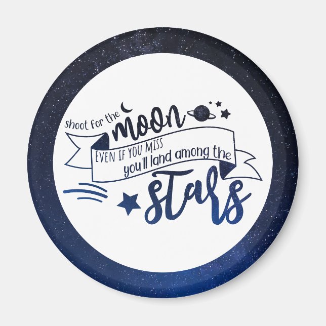 Shoot for the Moon Magnet (Front)
