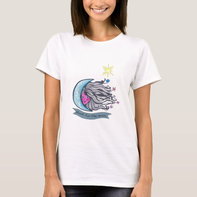 Shoot for the moon T-Shirt (Front)