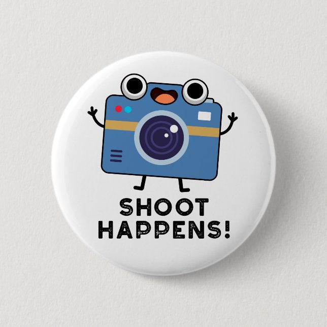 Shoot Happens Funny Camera Pun  2 Inch Round Button (Front)