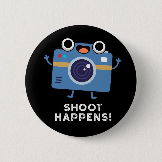Shoot Happens Funny Camera Pun Dark BG 2 Inch Round Button (Front)