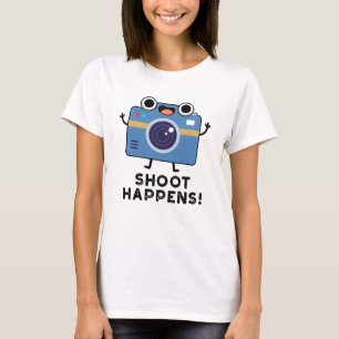 Shoot Happens Funny Camera Pun  T-Shirt
