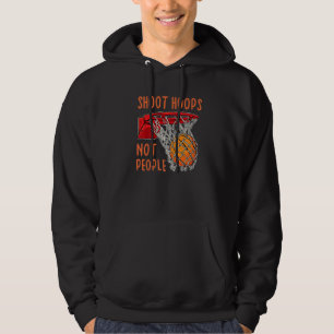 Shoot Hoops Not People Basketball Men Boy Hoodie