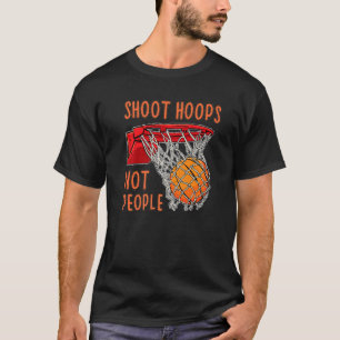 Shoot Hoops Not People Basketball Men Boy T-Shirt