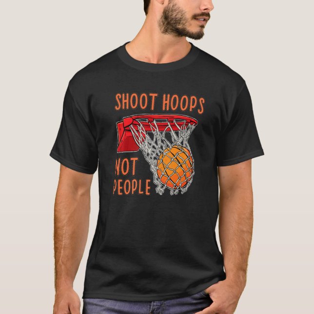 Shoot Hoops Not People Basketball Men Boy T-Shirt (Front)