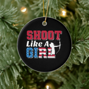 Shoot Like a Girl Patriotic Archery Quote Ceramic Ornament