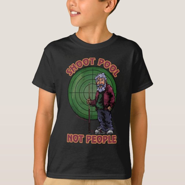 Shoot pool Not People T-Shirt (Front)