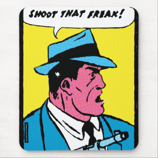 Shoot That Freak! Mouse Pad