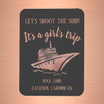 Shoot the Ship Cruise Group Girl's Rose Gold Magnet<br><div class="desc">This design was created though digital art. It may be personalized in the area provide or customizing by choosing the click to customize further option and changing the name, initials or words. You may also change the text colour and style or delete the text for an image only design. Contact...</div>