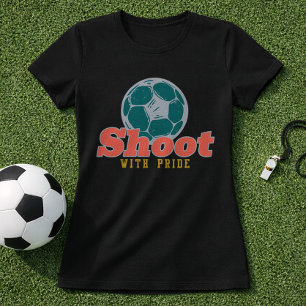 Shoot With Pride Soccer Goal Scorer T-Shirt