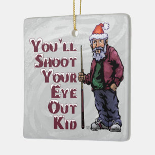 Shoot Your Eye Out Ceramic Ornament