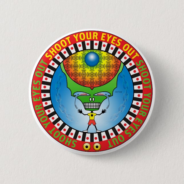 Shoot Your Eyes Out 2 Inch Round Button (Front)