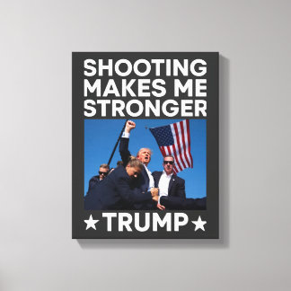 Shooting Makes Me Stronger Trump Fight Rally Shot Canvas Print