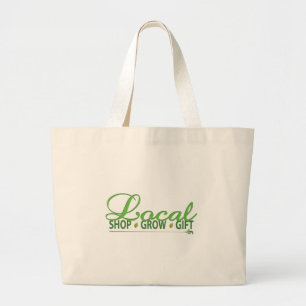 Shop Local, Grow Local, Gift Local Large Tote Bag