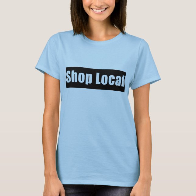 Shop Local T-Shirt (Front)