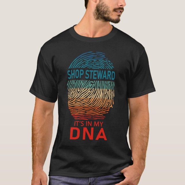Shop Steward It's in My DNA T-Shirt (Front)