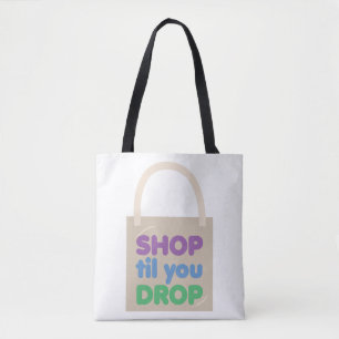 Shop Til Drop Tote Bag