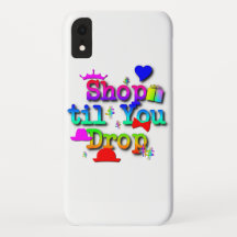 Shop til You Drop iPhone XR Case