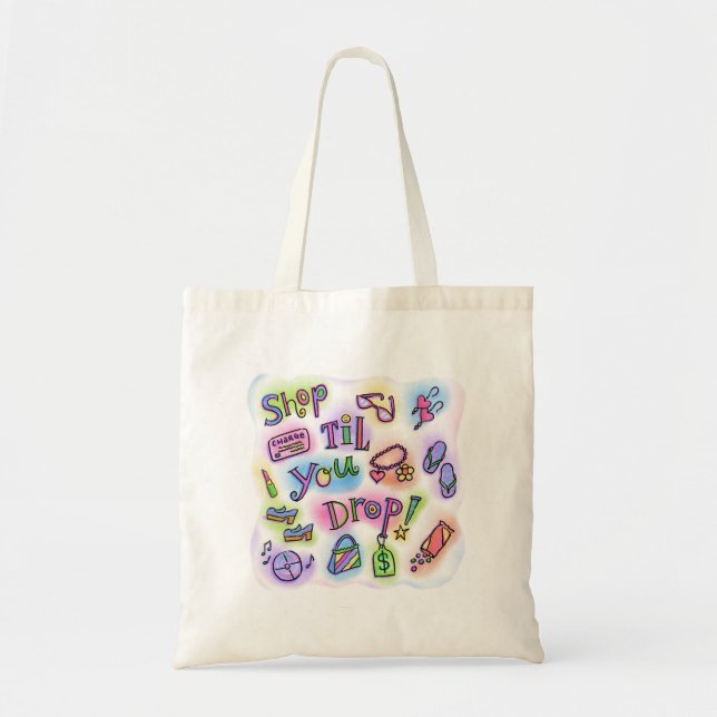 Shop til you drop tote bag (Front)