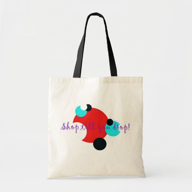 Shop till you drop! tote bag (Front)