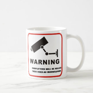 Shoplifters Will Be Killed Coffee Mug