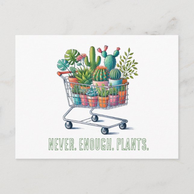 Shopping cart with plants- "never enough plants" postcard (Front)