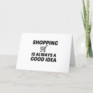 SHOPPING IS ALWAYS A GOOD IDEA HOLIDAY CARD
