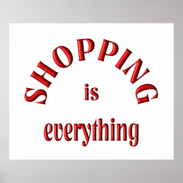 Shopping is Everything Poster (Front)