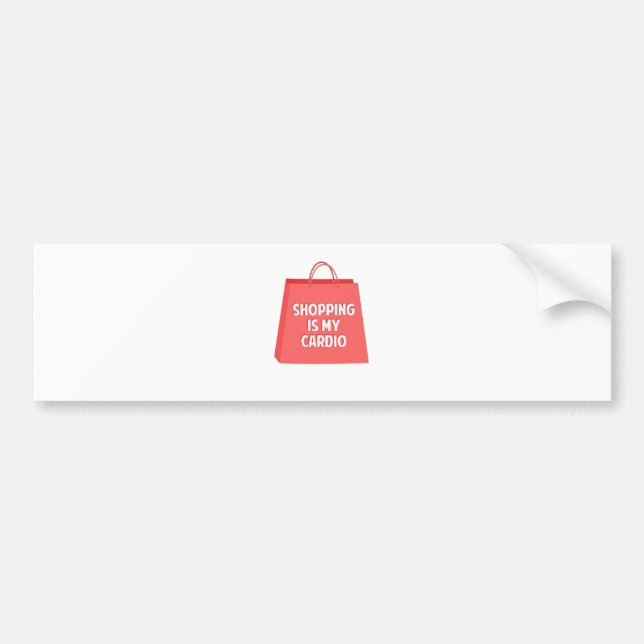 Shopping is my Cardio Bumper Sticker (Front)