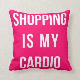 Shopping Is My Cardio on Hot Pink Throw Pillow