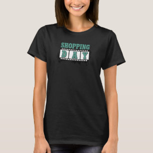 Shopping Shopping Frenzy Shopping Addiction Shopah T-Shirt
