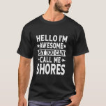 Shores Surname Call Me Shores Family Team Last Nam T-Shirt<br><div class="desc">Shores Surname Call Me Shores Family Team Last Name Shores</div>