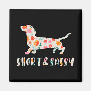Short and Sassy Dachshund floral dog Magnet
