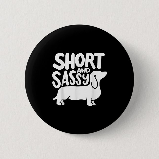 Short And Sy Funny Daschund Dog Lover Quote  2 Inch Round Button (Front)