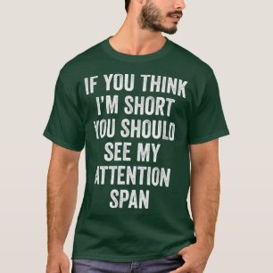 Short Attention Span ADHD Awareness Funny  T-Shirt