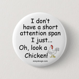 Short Attention Span Chicken 2 Inch Round Button