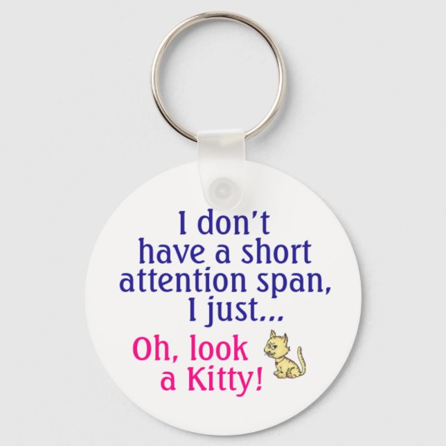 Short Attention Span Kitty Humour Keychain (Front)