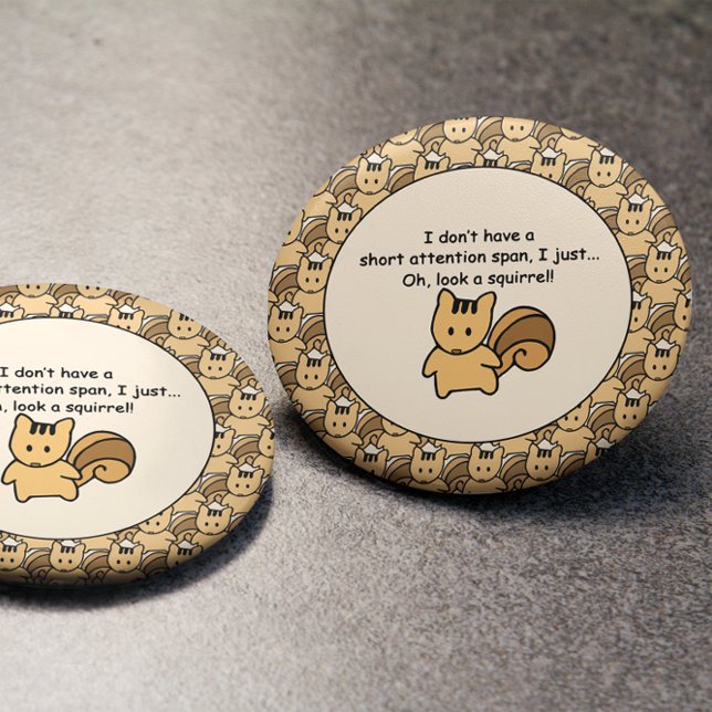 Short Attention Span Squirrel Design 1 Inch Round Button (Creator Uploaded)
