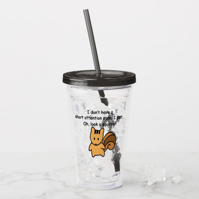 Short Attention Span Squirrel Funny Acrylic Tumbler (Front Ice)