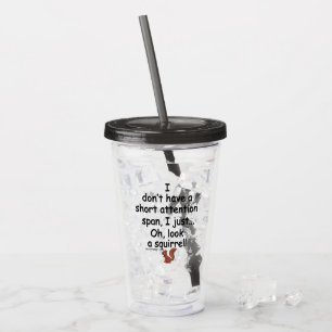 Short Attention Span Squirrel Saying Acrylic Tumbler