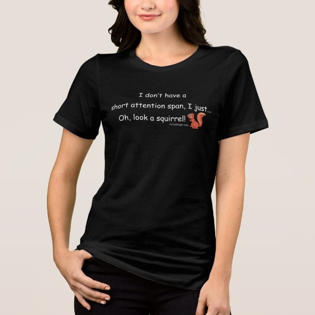 Short Attention Span Squirrel Saying Tri-Blend Shirt (Front)