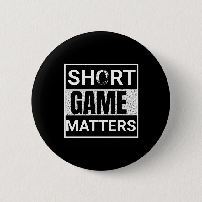 Short Game S  2 Inch Round Button (Front)